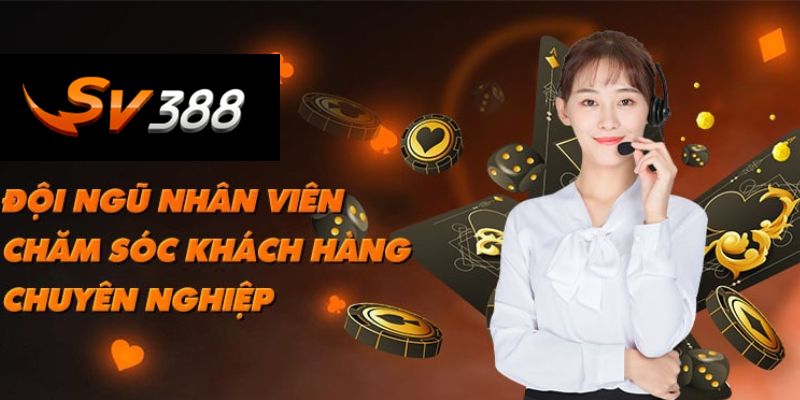 Giới thiệu Sv388 - Đội ngũ nhân viên chăm sóc khách hàng luôn chuyên nghiệp